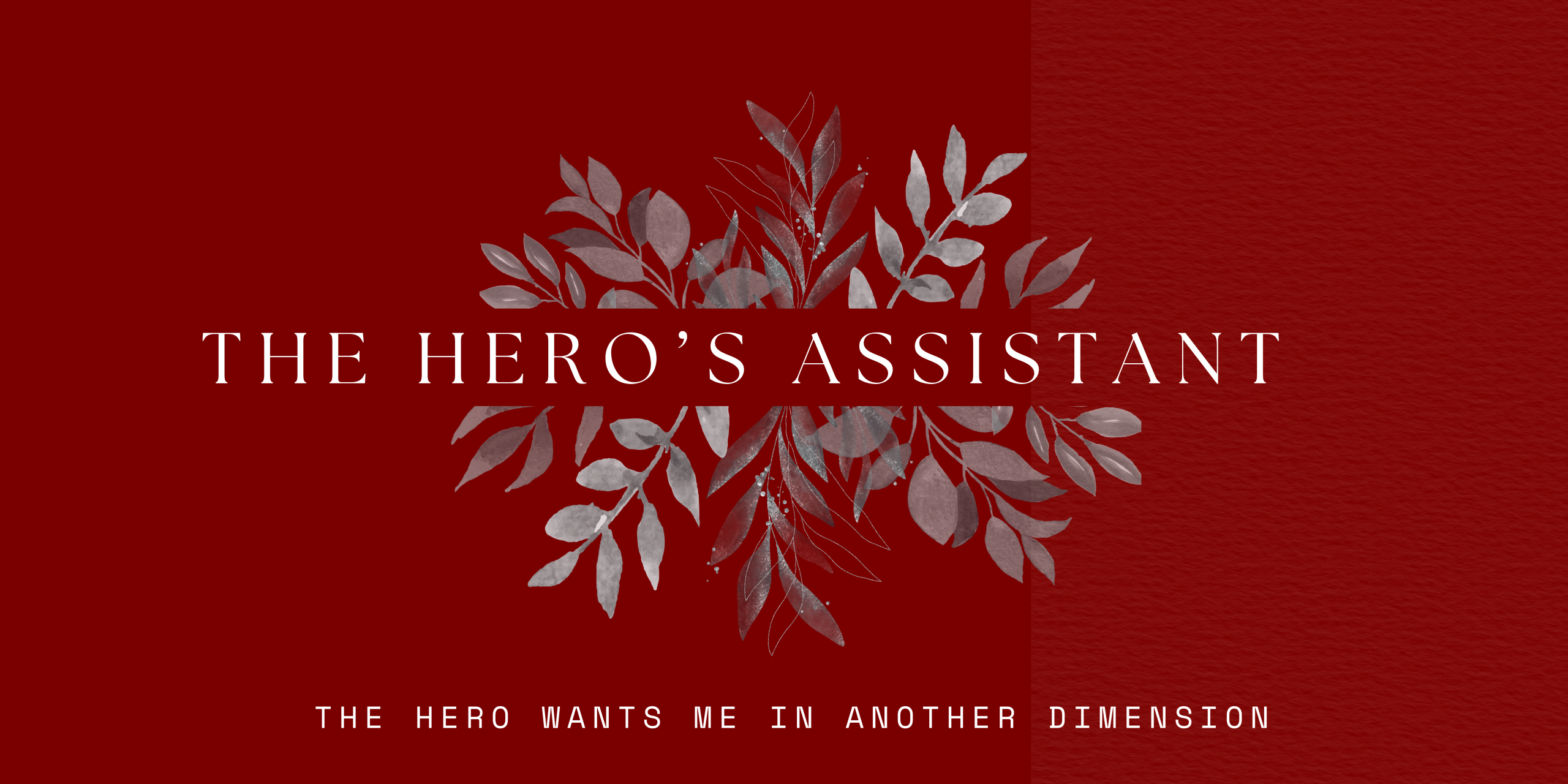 Banner of: The Hero's Assistant: The Hero Wants Me In Another Dimension